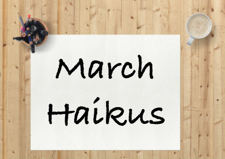 March Haikus