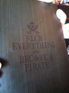 Fuck Everything & Become a Pirate
