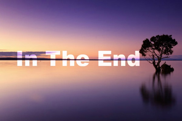 In The End