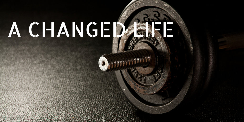 A Changed Life
