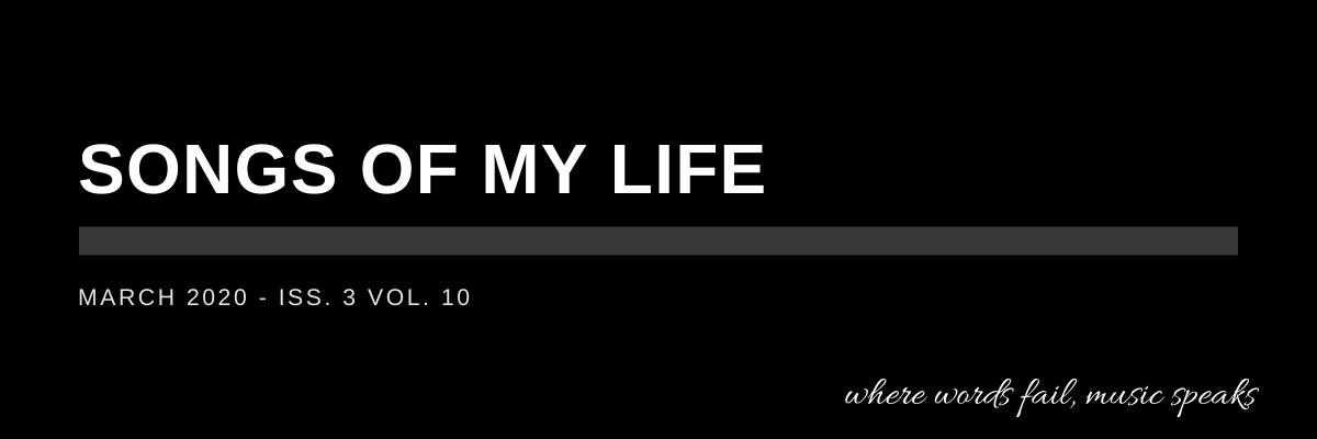 Songs of My Life: March 2020