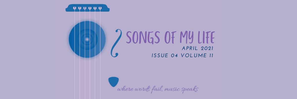 Songs of My Life: April 2021